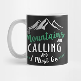 The Mountains are Calling and I Must Go Mug